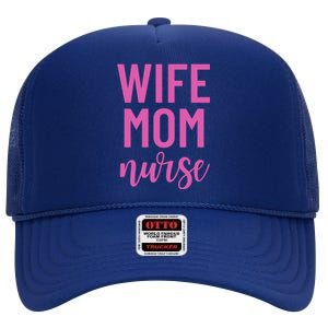 Wife Mom Nurse Cool Gift High Crown Mesh Back Trucker Hat