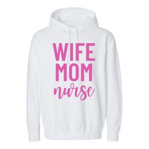 Wife Mom Nurse Cool Gift Garment-Dyed Fleece Hoodie