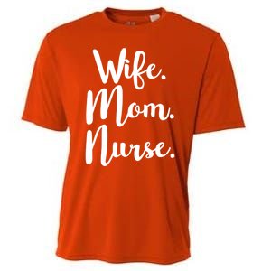 Wife Mom Nurse Mothers Day Funny Gift For Mommy Rn Fun Great Gift Cooling Performance Crew T-Shirt