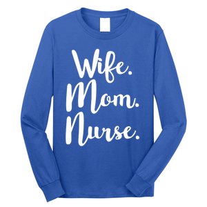 Wife Mom Nurse Mothers Day Funny Gift For Mommy Rn Fun Great Gift Long Sleeve Shirt