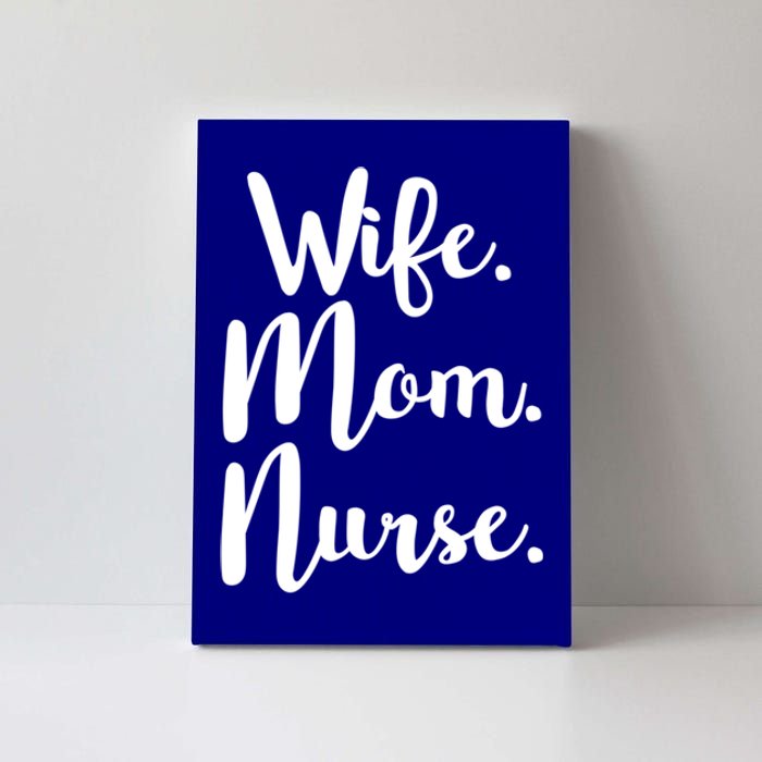 Wife Mom Nurse Mothers Day Funny Gift For Mommy Rn Fun Great Gift Canvas