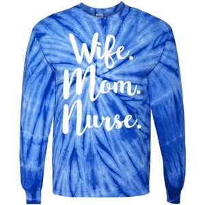 Wife Mom Nurse Mothers Day Funny Gift For Mommy Rn Fun Great Gift Tie-Dye Long Sleeve Shirt