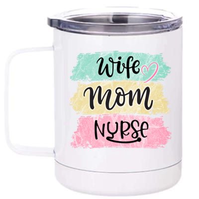 Wife Mom Nurse Funny Nursing Cool Gift 12 oz Stainless Steel Tumbler Cup