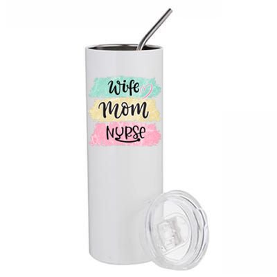 Wife Mom Nurse Funny Nursing Cool Gift Stainless Steel Tumbler