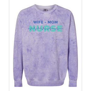 Wife Mom Nurse Cool Gift Colorblast Crewneck Sweatshirt