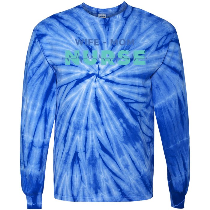 Wife Mom Nurse Cool Gift Tie-Dye Long Sleeve Shirt