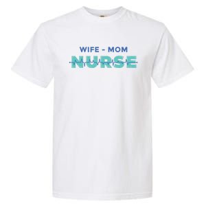 Wife Mom Nurse Cool Gift Garment-Dyed Heavyweight T-Shirt