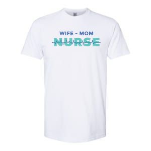 Wife Mom Nurse Cool Gift Softstyle CVC T-Shirt