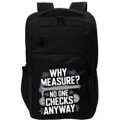 Why Measure No One Checks Anyway Cnc Operator Gift Impact Tech Backpack