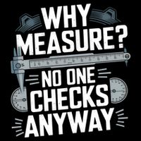 Why Measure No One Checks Anyway Cnc Operator Gift Daily Commute Backpack