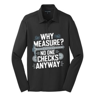 Why Measure No One Checks Anyway Cnc Operator Gift Silk Touch Performance Long Sleeve Polo