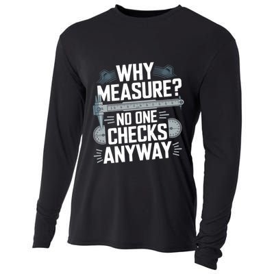 Why Measure No One Checks Anyway Cnc Operator Gift Cooling Performance Long Sleeve Crew
