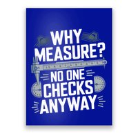 Why Measure No One Checks Anyway Cnc Operator Gift Poster