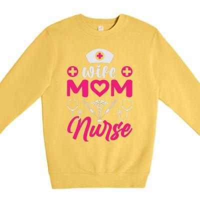 Wife Mom Nurse Funny T Premium Crewneck Sweatshirt