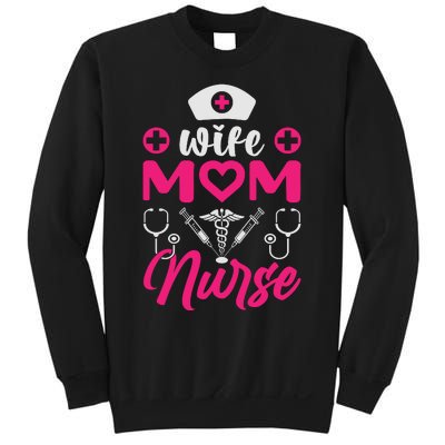 Wife Mom Nurse Funny T Sweatshirt