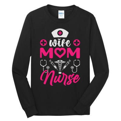 Wife Mom Nurse Funny T Tall Long Sleeve T-Shirt