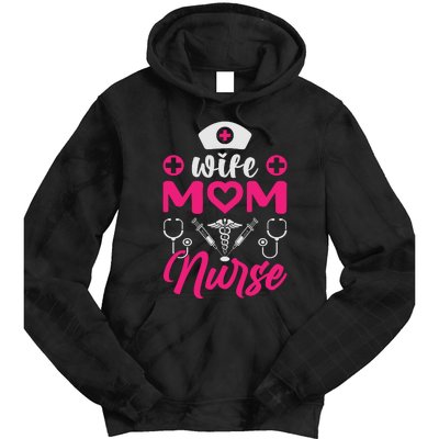 Wife Mom Nurse Funny T Tie Dye Hoodie