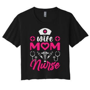 Wife Mom Nurse Funny T Women's Crop Top Tee