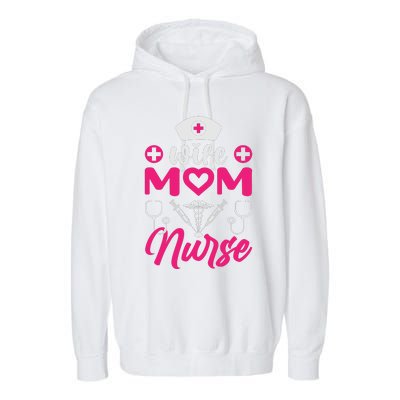 Wife Mom Nurse Funny T Garment-Dyed Fleece Hoodie