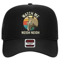 Watch Me Neigh Neigh Horse Lover Equestrian Horse Rider High Crown Mesh Back Trucker Hat