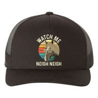 Watch Me Neigh Neigh Horse Lover Equestrian Horse Rider Yupoong Adult 5-Panel Trucker Hat