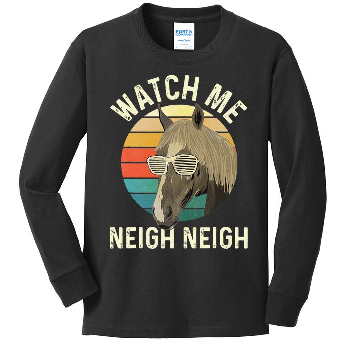 Watch Me Neigh Neigh Horse Lover Equestrian Horse Rider Kids Long Sleeve Shirt