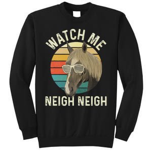 Watch Me Neigh Neigh Horse Lover Equestrian Horse Rider Sweatshirt