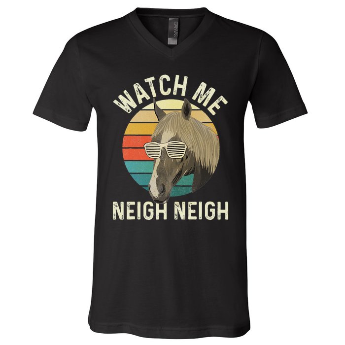 Watch Me Neigh Neigh Horse Lover Equestrian Horse Rider V-Neck T-Shirt