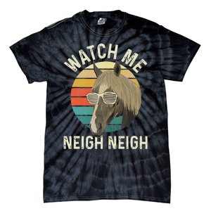 Watch Me Neigh Neigh Horse Lover Equestrian Horse Rider Tie-Dye T-Shirt