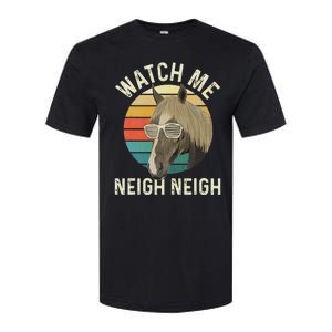 Watch Me Neigh Neigh Horse Lover Equestrian Horse Rider Softstyle CVC T-Shirt