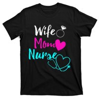 Wife Mom Nurse RN LPN Mothers Day Gift For Nurses T-Shirt