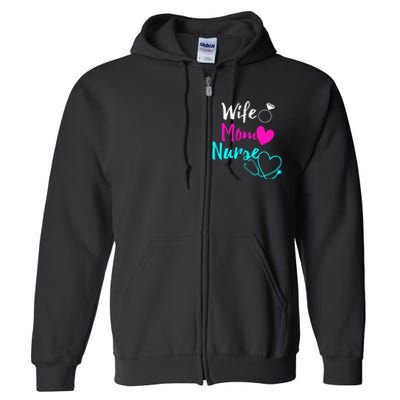 Wife Mom Nurse RN LPN Mothers Day Gift For Nurses Full Zip Hoodie