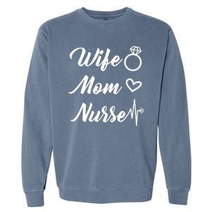 Wife Mom Nurse Cute Gift Garment-Dyed Sweatshirt