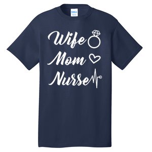 Wife Mom Nurse Cute Gift Tall T-Shirt