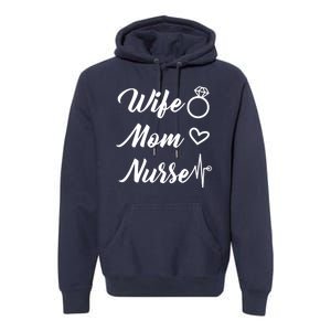 Wife Mom Nurse Cute Gift Premium Hoodie