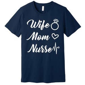 Wife Mom Nurse Cute Gift Premium T-Shirt