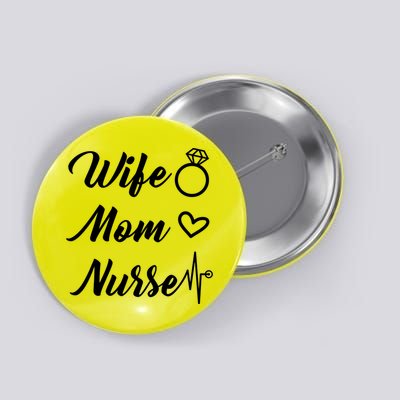 Wife Mom Nurse Cute Gift Button