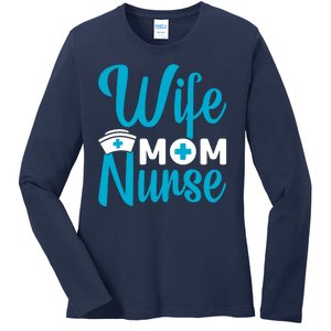 Wife Mom Nurse Ladies Long Sleeve Shirt