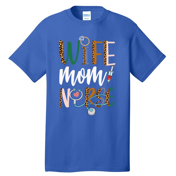 Wife Mom Nurse Rn Lpn Mothers Day For Nurses Gift Tall T-Shirt