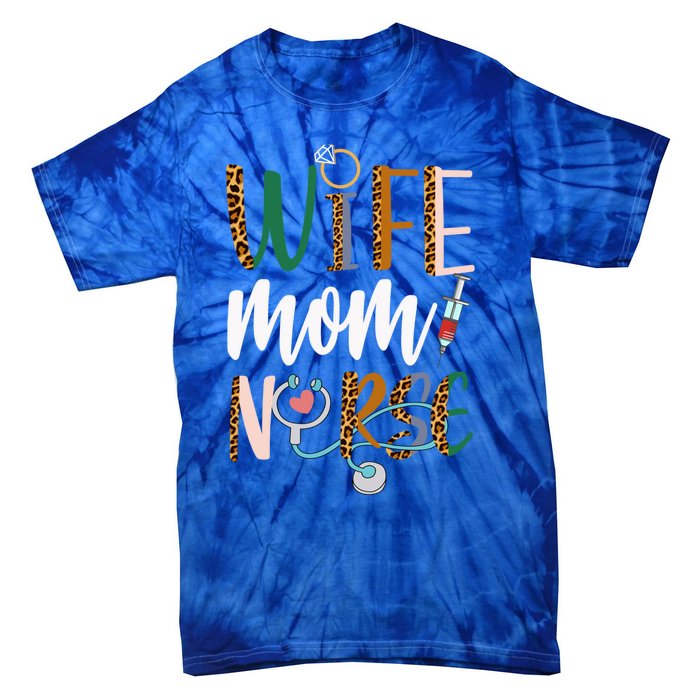 Wife Mom Nurse Rn Lpn Mothers Day For Nurses Gift Tie-Dye T-Shirt