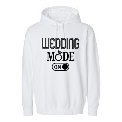 Wedding Mode On Button Funny Wedding Planning Gift Cool Gift Garment-Dyed Fleece Hoodie