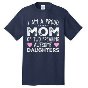 Women Mom Of 2 Girl Two Daughters Mothers Day Tall T-Shirt