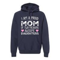 Women Mom Of 2 Girl Two Daughters Mothers Day Premium Hoodie