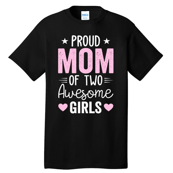 Wo Mom of 2 Girl Two Daughters Mother's Day Tall T-Shirt