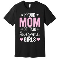 Wo Mom of 2 Girl Two Daughters Mother's Day Premium T-Shirt