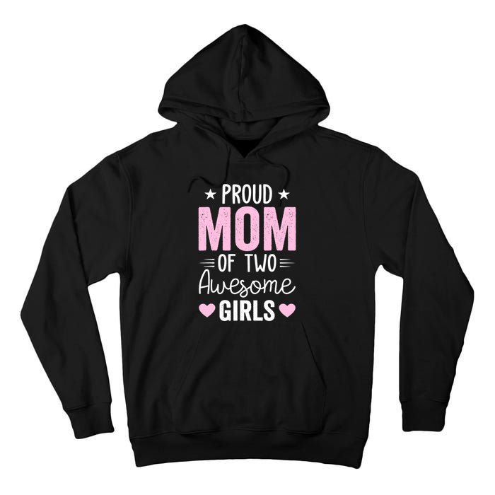 Wo Mom of 2 Girl Two Daughters Mother's Day Tall Hoodie