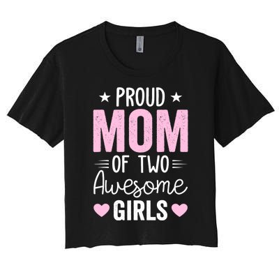 Wo Mom of 2 Girl Two Daughters Mother's Day Women's Crop Top Tee