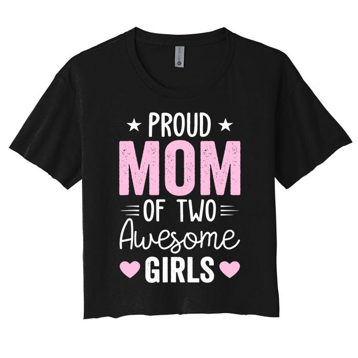 Wo Mom of 2 Girl Two Daughters Mother's Day Women's Crop Top Tee