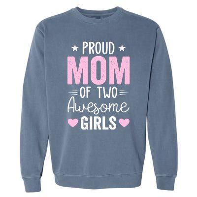 Wo Mom of 2 Girl Two Daughters Mother's Day Garment-Dyed Sweatshirt