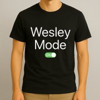 Wesley Mode On First Name Smartphone Design Novelty T-Shirt